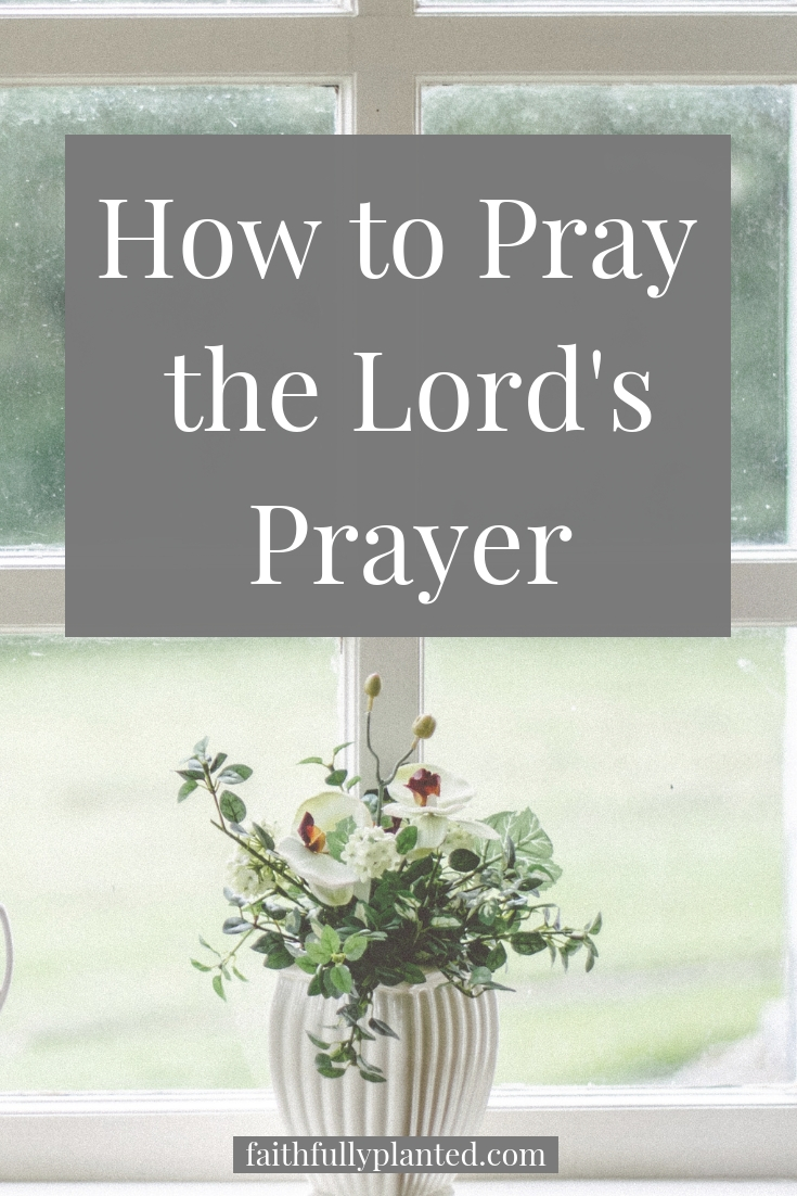 The Lord's Prayer: A Biblical Guide for Meaning and Application