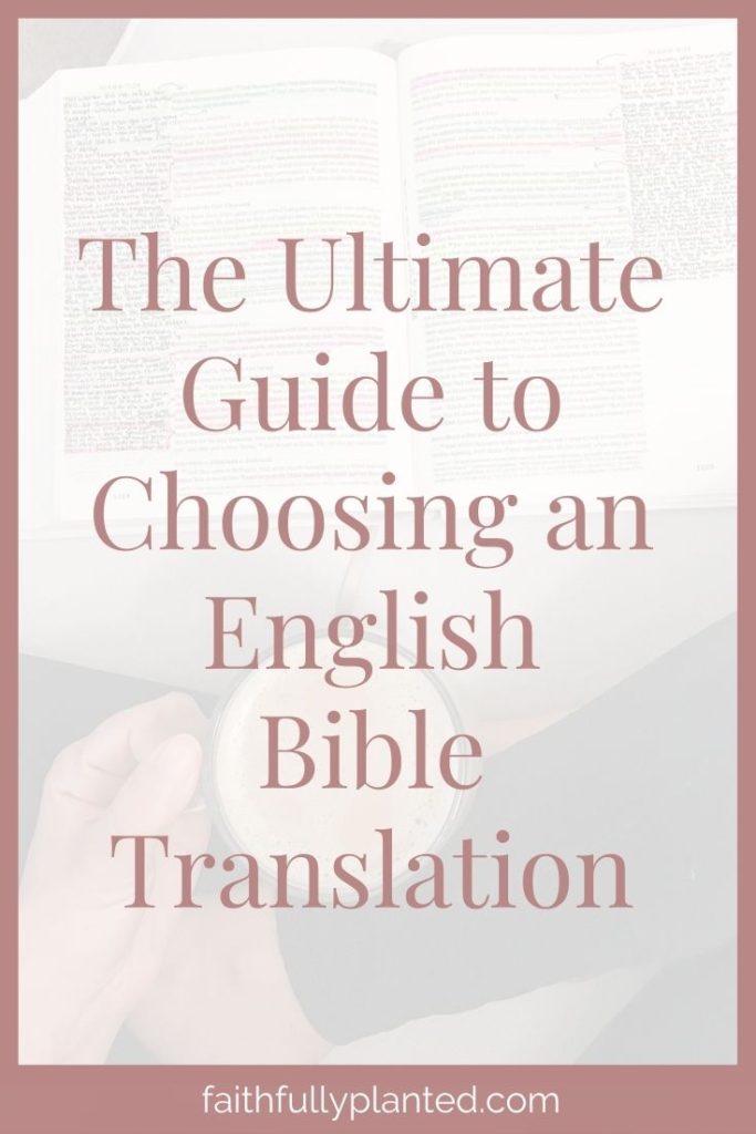 How to Choose a Bible Translation: Your Ultimate Guide - Faithfully Planted